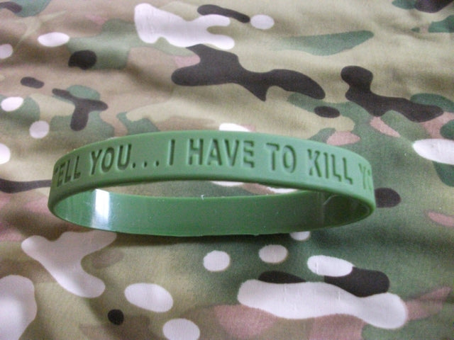 If I Tell You...I have To Kill You Braccialetto OD